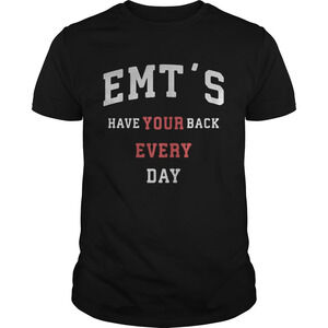 Emts Have Your Back Every Day Shirt